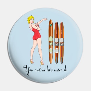 You and me let's water ski Pin