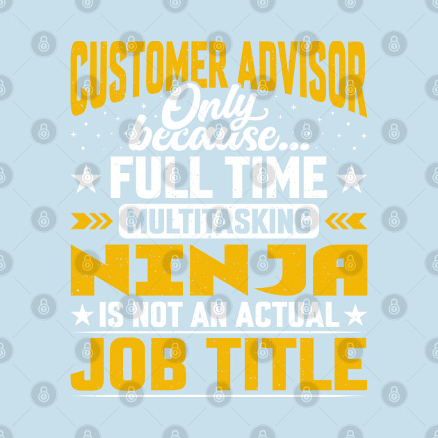 Discover Customer Advisor Job Title - Funny Customer Counselor - Customer Advisor Gift - T-Shirt