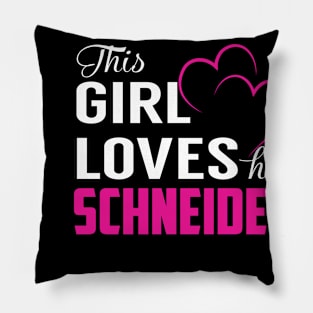 This Girl Loves Her SCHNEIDER Pillow