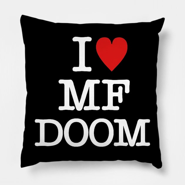 I <3 MF DOOM Variant 1.0 Pillow by M.I.M.P.