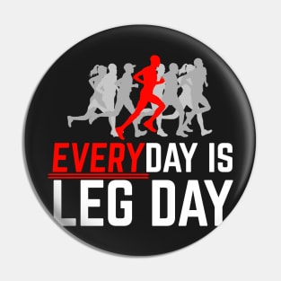 Everyday Is Leg Day Running Pin