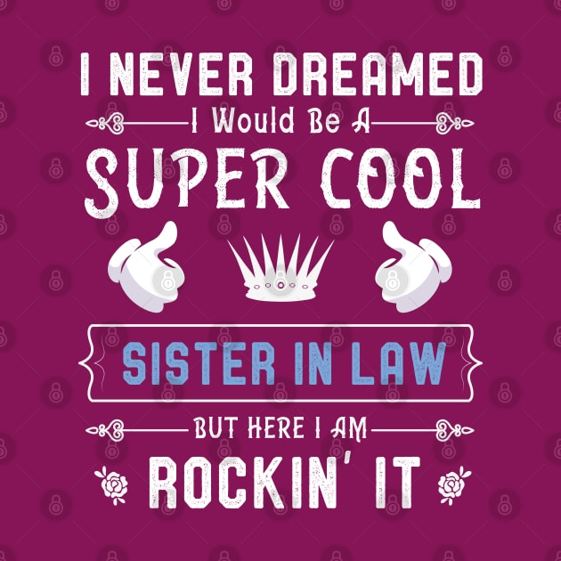 awesome sister in law Tshirt Cool Sisters in Law Gift Idea by kaza191