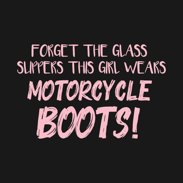 Forget Glass Slippers This Girl Wears Motorcycle Boots! by StoneOfFlames