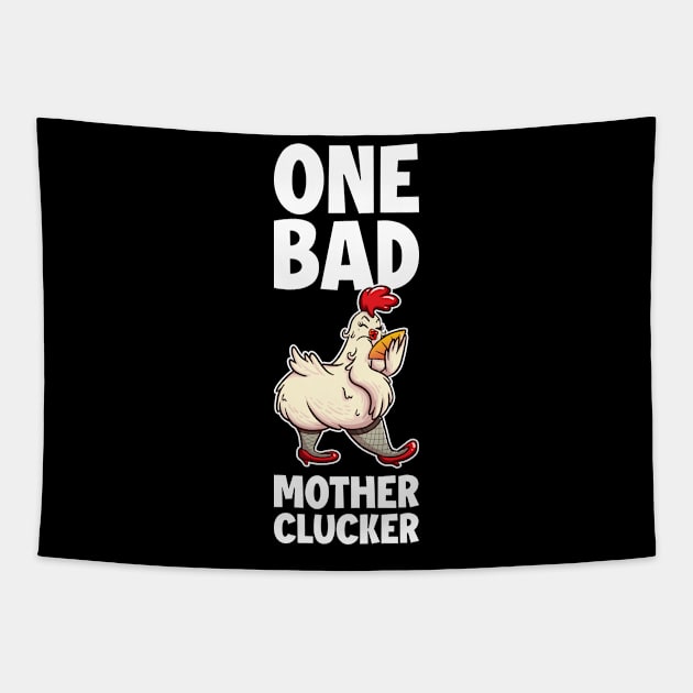 One Bad Mother Clucker Funny Chicken Gift Tapestry by CatRobot