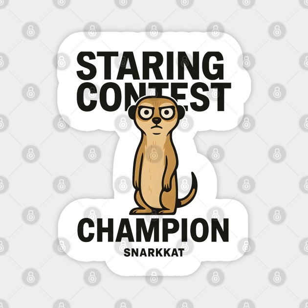 Staring Contest Champion Magnet by Eric's Store 6