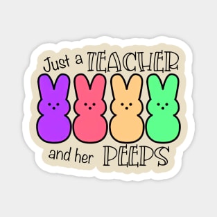 Just a Teacher And Her Peeps Magnet