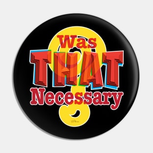 Necessary Pin