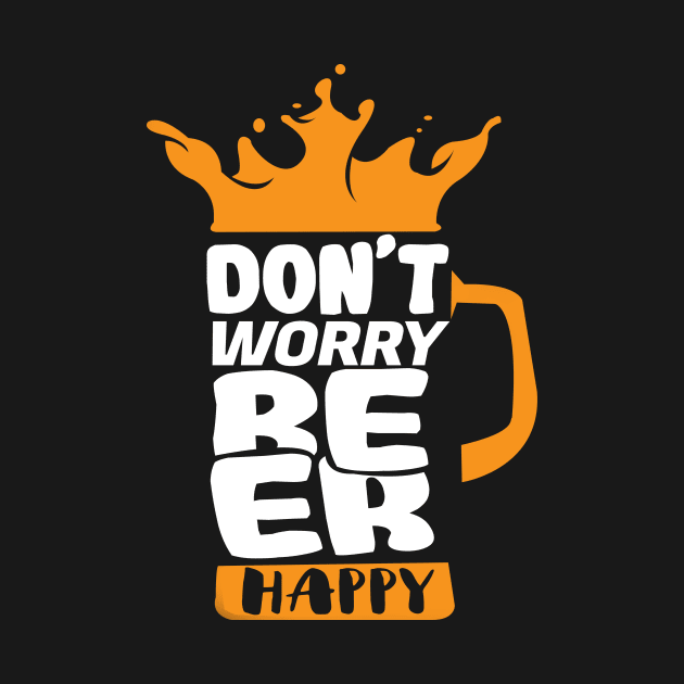 'Don't Worry Beer Happy' Hilarous Beer Pun Witty by ourwackyhome