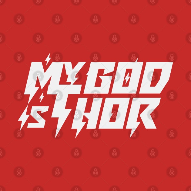 My God Is Thor, White Text by Odin Asatro