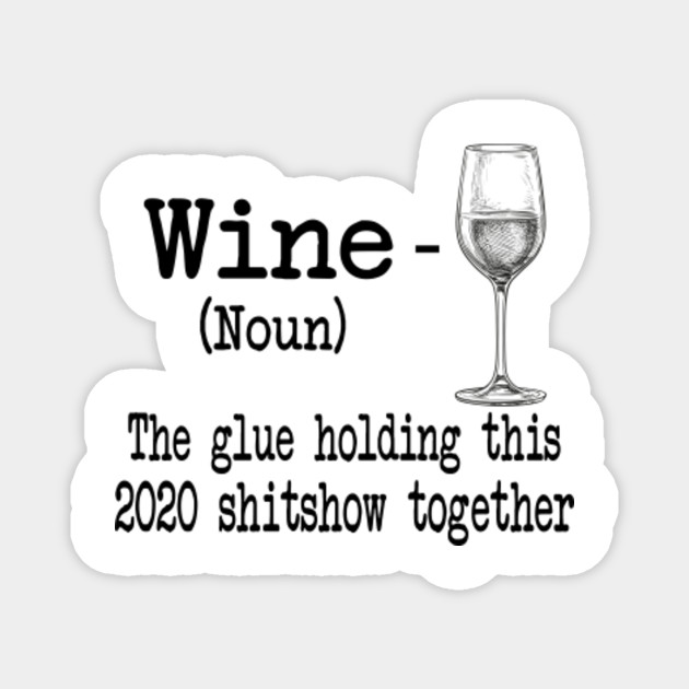 wine noun the glue holding this 2020