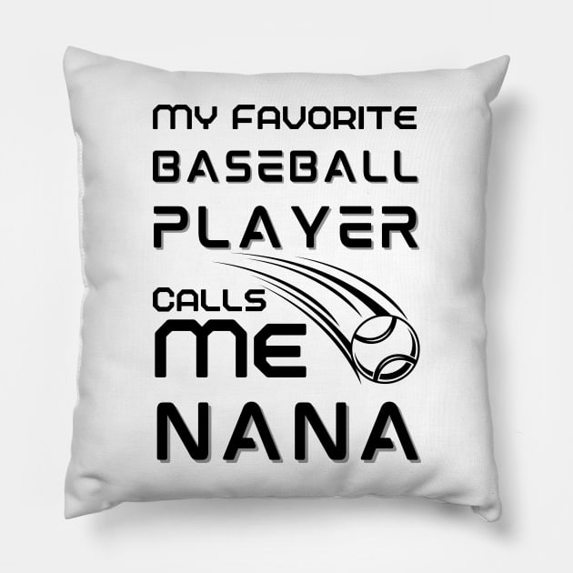 My Favorite Baseball Player Calls Me Nana Pillow by JustBeSatisfied