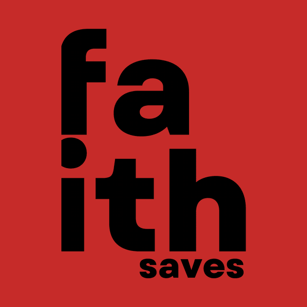 faith saves by Christian custom designz