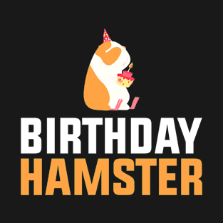 Birthday Hamster Cute Hamster T-Shirt