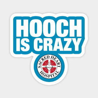 Hooch Is Crazy Magnet