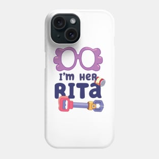 I'm her Rita Phone Case