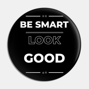 Be smart look good for men Pin