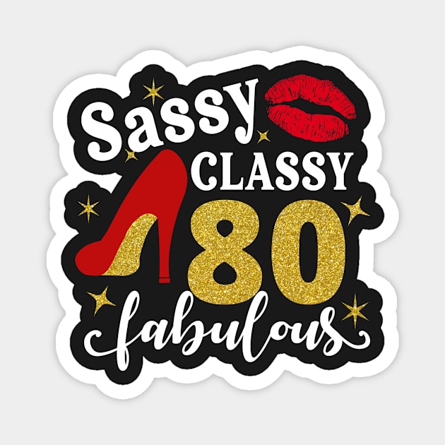 Sassy classy 80 fabulous Magnet by TEEPHILIC