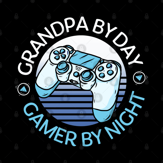 Grandpa By Day Gamer By Night Cool Gaming Quote by hudoshians and rixxi