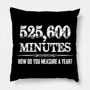 525600 Minutes Musical Theatre Shirts and More Pillow