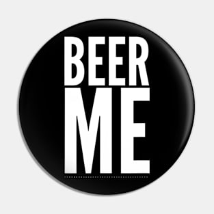 Beer Me T Shirt TShirt TShirt Tee Shirt Gift Pin