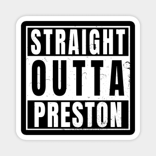 Straight Outta Preston Magnet