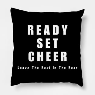 Ready Set Cheer Leave The Rest In The Rear Pillow