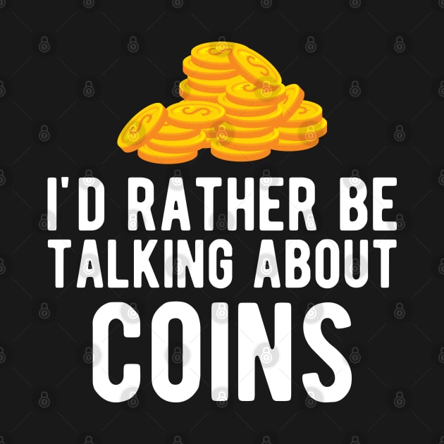 Coin - I'd rather talking about coins w by KC Happy Shop