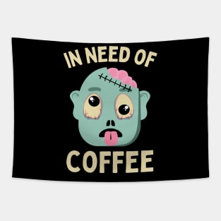 In need of coffee lover coffee addict Funny tired exhausted zombie Tapestry