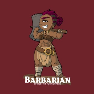 Barbarian: Subtlety is for Cowards T-Shirt