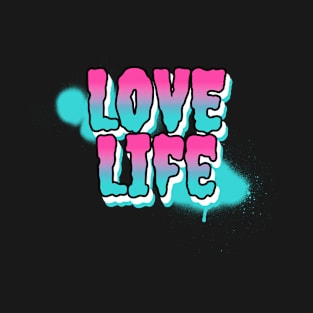 LOVE LIFE T-Shirt