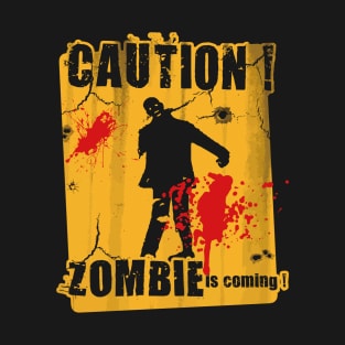 Caution ! Zombie is Coming T-Shirt