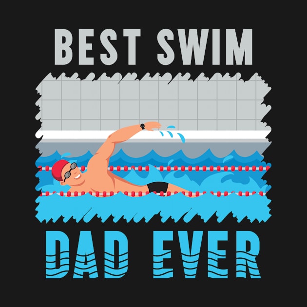 Best Swim Dad Ever I Swimming by Shirtjaeger