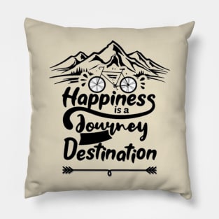 happiness is a journey destination. Pillow