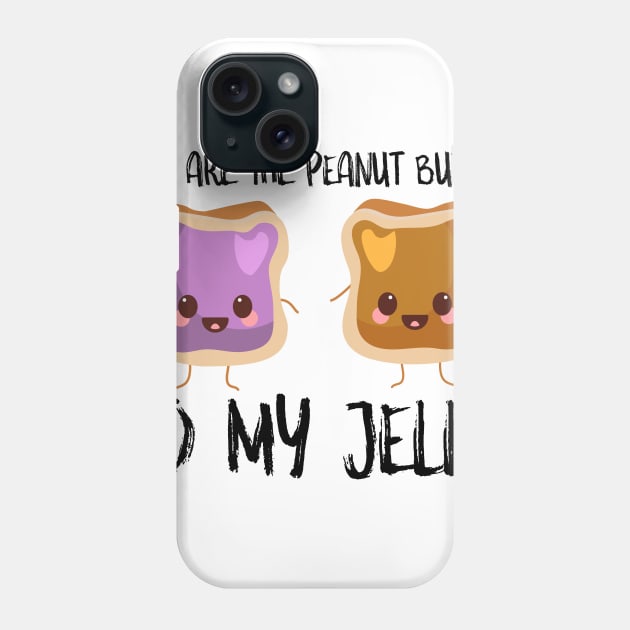 You Are Peanut Butter To My Jelly Phone Case by SusurrationStudio