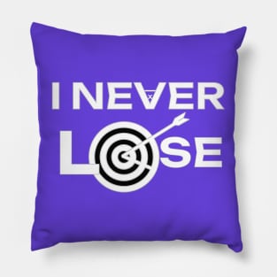 I NEVER Lose Target Arrows Winning Design Pillow