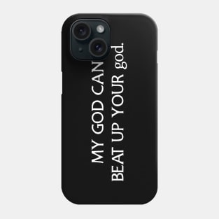 Exodus 12:12 Bible Verse My God Can Beat Up Your god(s) Phone Case