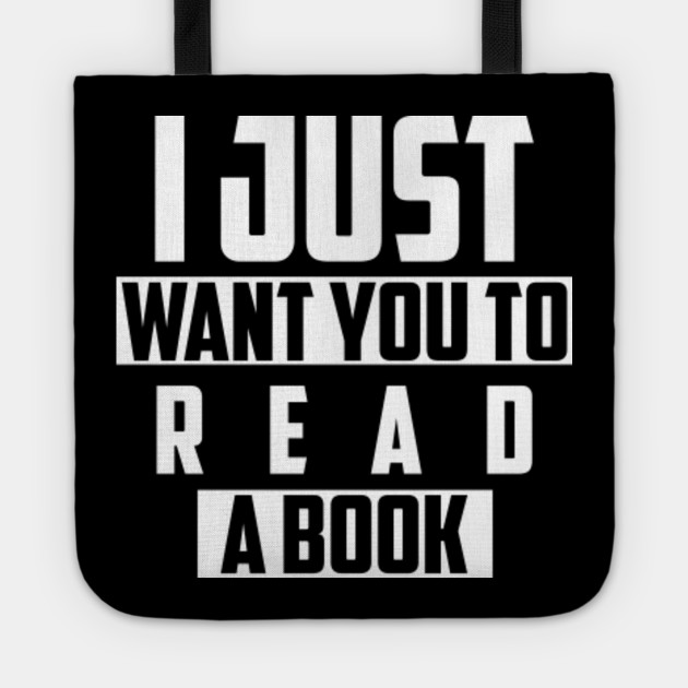 I Just Want You To Read A Book Shirt