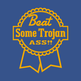 Beat Some Trojan Ass gameday rivalry (gold) T-Shirt