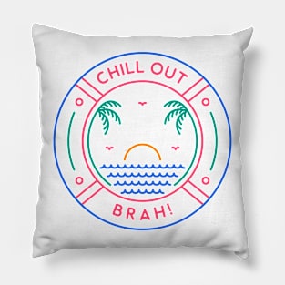 Chill Out Brah 3 Pillow