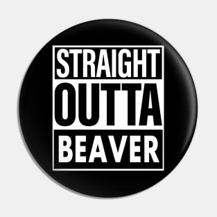 Beaver Name Straight Outta Beaver Pin