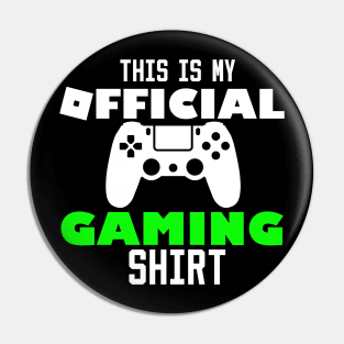 this is my official gaming shirt Pin