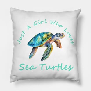 Just A Girl Who Loves Sea Turtles Pillow