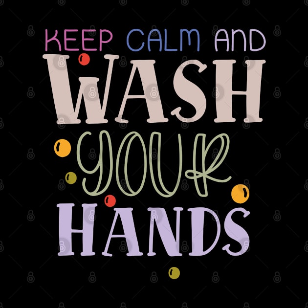 Keep calm and wash your hands by NJORDUR