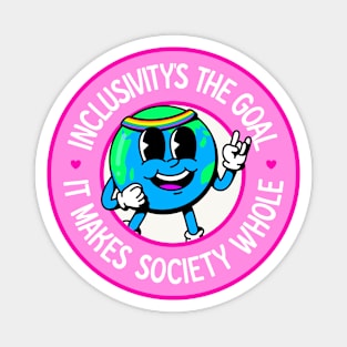 Inclusivity's The Goal, It Makes Society Whole - Cute LGBT Earth Magnet