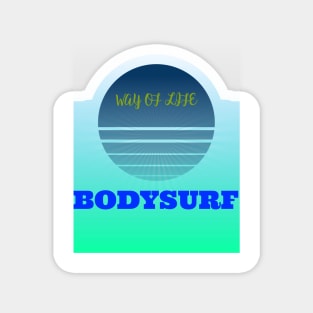 BODYSURF WAY OF LIFE Magnet