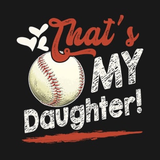 That's My Daughter Baseball T Ball Family Matching T-Shirt