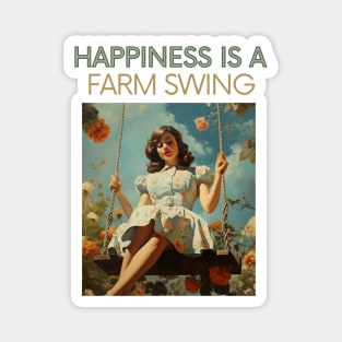 Retro Vintage Happiness is a Farm Swing | Nostalgic Country Life Art Magnet