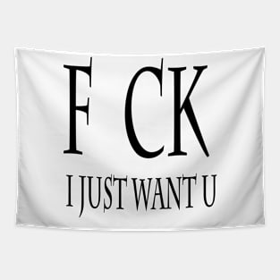 fuck i want u Tapestry