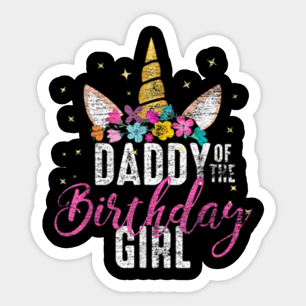 Daddy Of The Birthday Girl Father Gift Unicorn Birthday T-Shirt