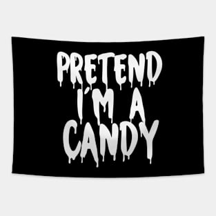 Pretend I'm A Candy Halloween Couples Costume Cute Halloween Scary And Horror For Mens And Womens Tapestry